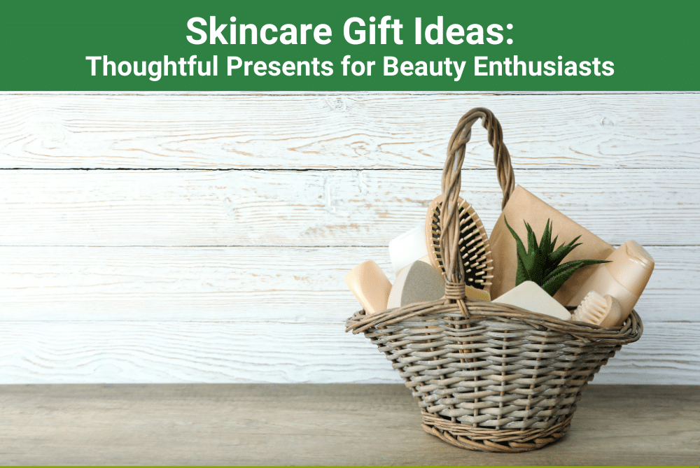 1740168928 Skincare Gift Ideas Thoughtful Presents for Beauty Enthusiasts New